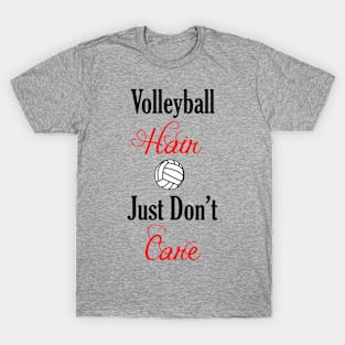 Volleyball Hair Just Don't Care T-Shirt